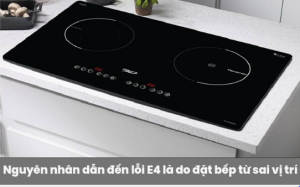 Nguyên nhân bếp từ báo lỗi E4